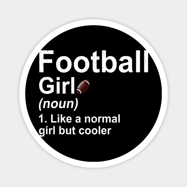 Football Girl Noun Like A Normal Coach But Cooler Magnet by kateeleone97023